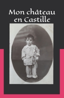 Mon ch�teau en Castille 1731473060 Book Cover