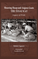 Shearing Sheep and Angora Goats the Texas Way: Legacy of Pride (Volume 20) 1648431607 Book Cover