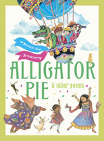 Alligator Pie and Other Poems: A Dennis Lee Treasury 1443411698 Book Cover