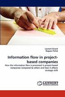 Information flow in project-based companies: How the information flow is processed in project-based companies compared to others and how it affects strategic drift 3844325719 Book Cover