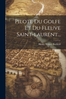 Pilote Du Golfe Et Du Fleuve Saint-laurent... 1293373974 Book Cover