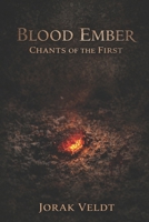 Blood Ember: Chants of the First B0GN8J725T Book Cover