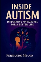 Inside Autism: Integrative Approaches For a Better Life 6598759005 Book Cover