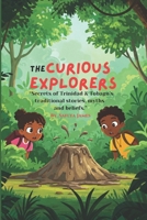 The Curious Explorers: “Secrets of Trinidad & Tobago’s traditional stories, myths and beliefs.” B0F48KHN88 Book Cover