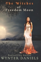 The Witches of Freedom Moon: Box Set 1499222165 Book Cover