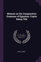 Memoir on the Comparative Grammar of Egyptian, Coptic & Ude 1378063872 Book Cover