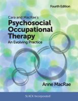 Cara and MacRae's Psychosocial Occupational Therapy: An Evolving Practice 1630914770 Book Cover