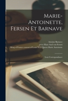 Marie-Antoinette, Fersen et Barnave: leur correspondance 1016744188 Book Cover