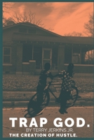 Trap God: Creation of Hustle B086Y4TL8W Book Cover