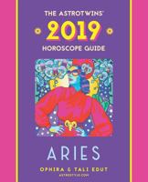 Aries 2019: The Astrotwins' Horoscope: The Complete Annual Astrology Guide and Planetary Planner 1730872131 Book Cover