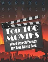 Top 100 MOVIES Word Search Puzzles for True Movie Fans: Classic movies and contemporaries merge in this top one-hundred list of the greatest movies! B08JF2DH4Z Book Cover