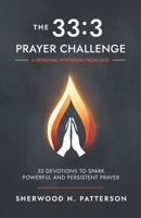 The 33:3 Prayer Challenge: 33 Devotions to Spark Powerful and Persistent Prayer B0DQJP2FKF Book Cover