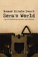 Sera's World: A Girl's Fantastical Journey Into Identity 1546299890 Book Cover