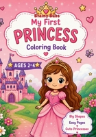 My First Princess Coloring Book: Big Shapes • Easy Pages • Cute Princesses (Crackajack Activity Books) 8169067243 Book Cover