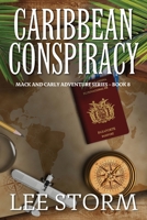 Caribbean Conspiracy: Mack and Carly Adventure Series - Book 8 1977291317 Book Cover