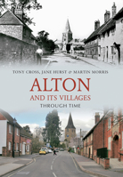 Alton and Its Villages Through Time 1848680767 Book Cover