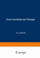 Kurze Geschichte Der Chirurgie 3642987656 Book Cover
