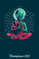 Terminplaner 2020: Kalender DIN A5 2020 1 Tag = 1 Seite mit gro�em Tagesplaner und gro�artiger �bersicht. Monats�bersicht, Erinnerung und Notizen in diesem Kalenderbuch. Lustig Funny Alien Joga 1677684402 Book Cover