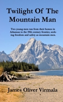 Twilight of the Mountain Man 1734002115 Book Cover