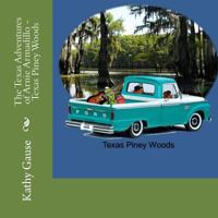 The Texas Adventures of Arnie Armadillo - Texas Piney Woods 149034702X Book Cover