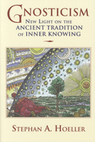 Gnosticism: New Light on the Ancient Tradition of Inner Knowing 0835608166 Book Cover