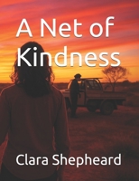 A Net of Kindness: A Net of Kindness: A Novel B0G5Z66S5D Book Cover