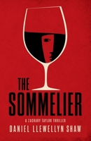 The Sommelier: A Zachary Taylor Thriller (Zach and Sophie Thrillers) B0DZXD2MBS Book Cover