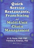 Quick Service Restaurants, Franchising, and Multi-Unit Chain Management 0789017059 Book Cover