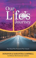 Our Life's Journey: The Past/The Present/The Future 0228844827 Book Cover