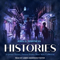 Histories, Book I: A Quincy Harker, Demon Hunter Short Story Collection 1717810586 Book Cover