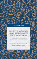 Domestic Violence Laws in the United States and India: A Systematic Comparison of Backgrounds and Implications 1137399708 Book Cover