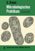 Mikrobiologisches Praktikum 3540067485 Book Cover