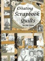 Creating Scrapbook Quilts 0943079047 Book Cover