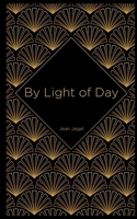 By Light of Day 1732411921 Book Cover