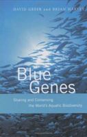 Blue Genes: Sharing and Conserving the World's Aquatic Biodiversity 1844071065 Book Cover