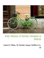 Early Influence of German Literature in America 1113993669 Book Cover