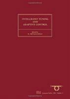 Intelligent Tuning and Adaptive Control: Selected Papers from the Ifac Symposium, Singapore, 15-17 January 1991 Volume 7 0080409350 Book Cover