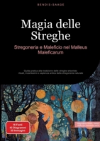 Magia delle Streghe: Stregoneria e Maleficio nel Malleus Maleficarum: Guida pratica alla tradizione delle streghe erboriste: rituali, incantesimi e ... della stregoneria naturale (Italian Edition) 3384523156 Book Cover