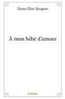 À mon bébé d’amour (French Edition) 2414296879 Book Cover