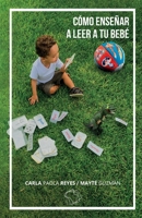 Cómo enseñar a leer a tu bebé B09WQBJL94 Book Cover