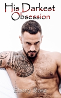 His Darkest Obsession 1913385086 Book Cover