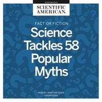 Fact or Fiction: Science Tackles 58 Popular Myths 1094075175 Book Cover