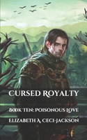 Cursed Royalty: Book Ten: Poisonous Love B08FP7LL3W Book Cover