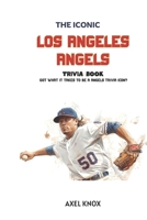 Los Angeles Angels: THE ICONIC LOS ANGELES ANGELS TRIVIA BOOK (The Iconic Sports Trivia Collection) B0HDMDGPZ6 Book Cover
