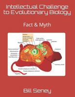 Intellectual Challenge to Evolutionary Biology: Fact & Myth 1521707502 Book Cover