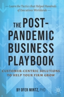 The Post-Pandemic Business Playbook: Customer-Centric Solutions to Help Your Firm Succeed 9811658676 Book Cover