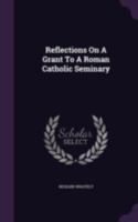 Reflections on a Grant to a Roman Catholic Seminary 127558893X Book Cover