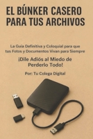 EL BUNKER CASERO PARA TUS ARCHIVOS (Spanish Edition) B0GHW23K51 Book Cover