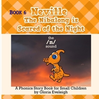 Neville the Nibalong is Scared of the Night: A Phonics Story Book for Small Children null Book Cover