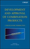 Development and Approval of Combination Products: A Regulatory Perspective 0470050942 Book Cover